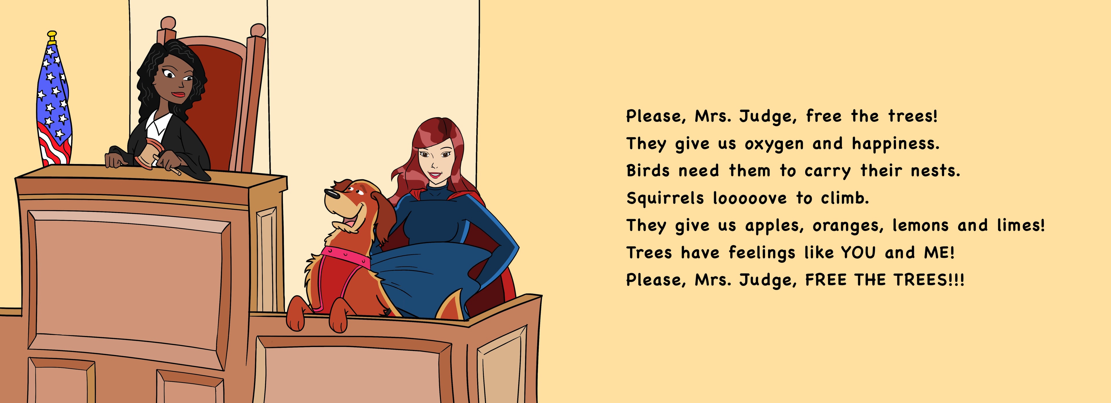Please Mrs. Judge free the trees — Be The Super Hero You