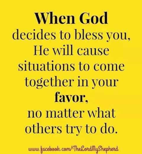 When God decides to bless you, He will cause situations to come together in your favor